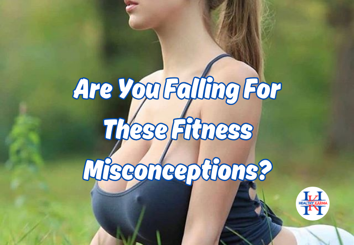 fitness misconceptions