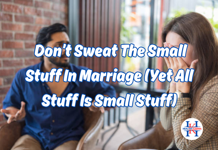 don't sweat the small stuff