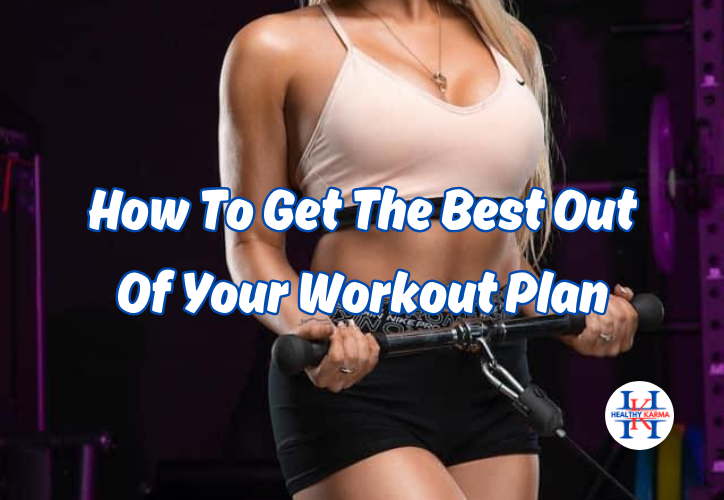 how to get the best out of your workout