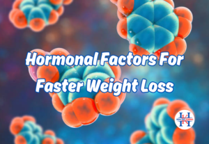 hromonal factors for faster weight loss